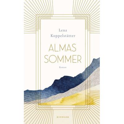 Almas Sommer, Gebundene Ausgabe von Lenz Koppelstätter, Rowohlt Kindler