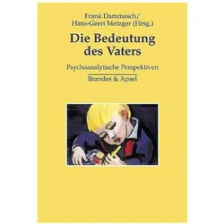 Die Bedeutung des Vaters, Fachbücher von Hans-Geert Metzger, Frank Dammasch