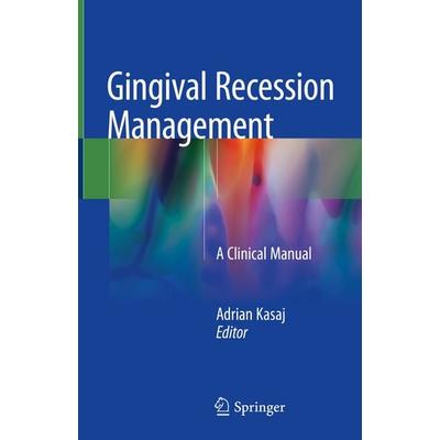 Gingival Recession Management, Gebundene Ausgabe von , Springer, 978-3-319-70717-4