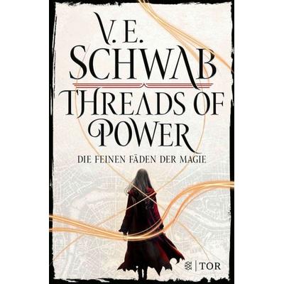 Threads of Power, Gebundene Ausgabe von V. E. Schwab, Fischer Tor, 978-3-596-70739-3