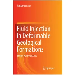 Fluid Injection in Deformable Geological Formations, Fachbücher von Benjamin Loret