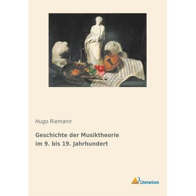 Geschichte der Musiktheorie im 9. bis 19. Jahrhundert -