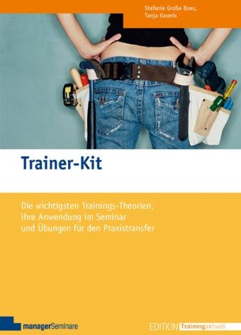 Stephanie Große Boes - Trainer-Kit: Die wichtigsten Trainingstheorien, ihre Anwendung im Seminar und Übungen für den Praxistransfer - Preis vom 16.10.2026 11:41:07 h