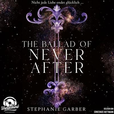 The Ballad of Never After - Stephanie Garber, Audio, 9783985711659