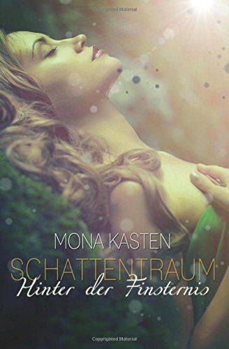 Mona Kasten - Schattentraum: Hinter der Finsternis - Preis vom 12.10.2026 11:37:12 h