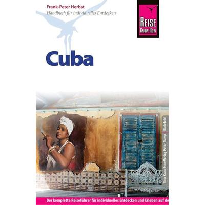 Reise Know-How Cuba, Taschenbuch von Frank-Peter Herbst, Reise Know-How Verlag Peter Rump GmbH