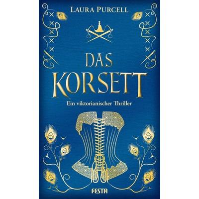 Das Korsett, Gebundene Ausgabe von Laura Purcell, Festa, 978-3-86552-940-4