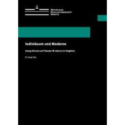 Individuum und Moderne, Taschenbuch von Kim Sung Ki, Westfälische Wilhelms-Universität, 978-3-8405-0068-8