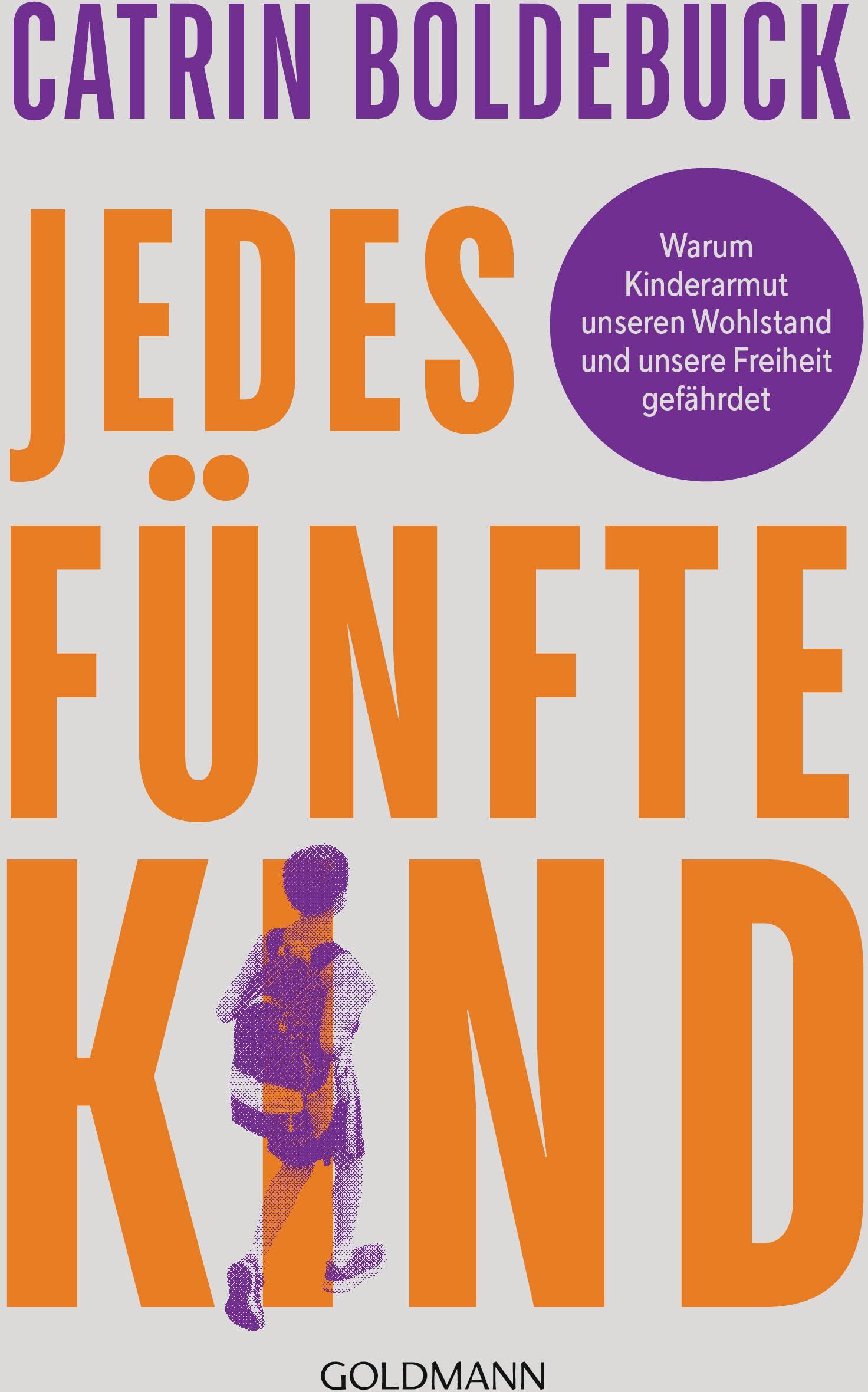 Catrin Boldebuck - Jedes fünfte Kind: Warum Kinderarmut unseren Wohlstand und unsere Freiheit gefährdet - Preis vom 19.10.2026 19:33:35 h