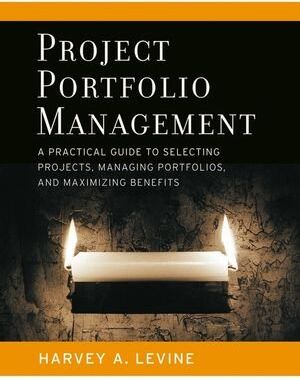 Levine, Harvey A. - Project Portfolio Management: A Practical Guide to Selecting Projects, Managing Portfolios, and Maximizing Benefits (Jossey-Bass Business & Management) - Preis vom 15.10.2026 23:06:25 h