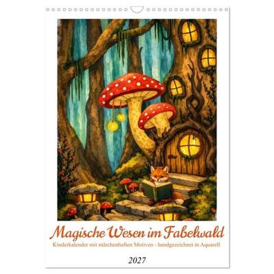 Magische Wesen im Fabelwald (Wandkalender 2027 DIN A3 hoch), CALVENDO Monatskalender