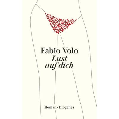 Lust auf dich, Taschenbuch von Fabio Volo, Diogenes Verlag AG, 978-3-257-24338-3