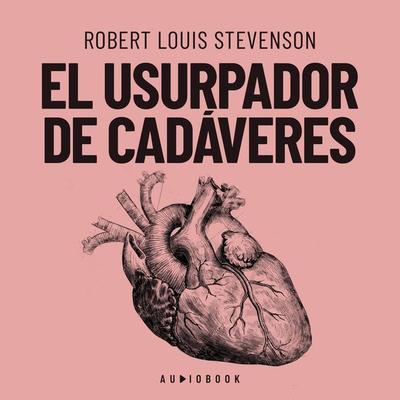 El usurpador de cadáveres - Robert Louis Stevenson, Audio, 4066004645711