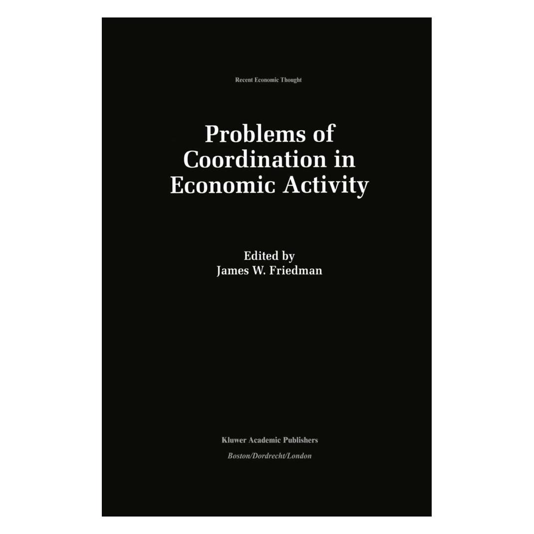 Springer Problems of Coordination in Economic Activity (Englisch, Softcover, James W. Friedman) (55526701)