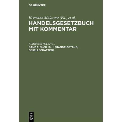 Handelsgesetzbuch mit Kommentar / Buch I u. II (Handelsstand, Gesellschaften), Gebundene Ausgabe von , De Gruyter, 978-3-11-115923-2