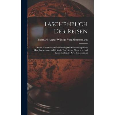 Taschenbuch Der Reisen, Gebundene Ausgabe von Eberhard August Wilhelm Zimmermann, Legare Street Press, 978-1-01-902889-6