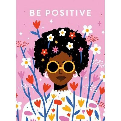 Be Positive, Taschenbuch von Teen Breathe, GMC, 978-1-78145-470-1