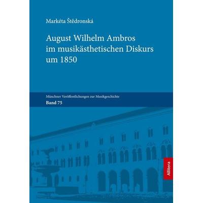 August Wilhelm Ambros im musikästhetischen Diskurs um 1850 -