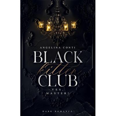 YES, MASTER! (Dark Romance), Taschenbuch von Angelina Conti, Tredition, 978-3-384-23916-7
