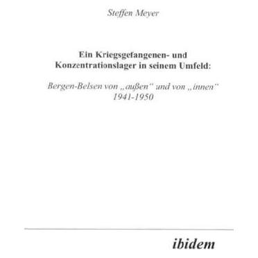 ibidem Ein Kriegsgefangenen- und Konzentrationslager in seinem Umfeld: (Deutsch, Softcover, Steffen Meyer) (55188675)