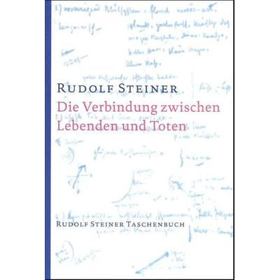 Die Verbindung zwischen Lebenden und Toten, Taschenbuch von Rudolf Steiner, Rudolf Steiner, 978-3-7274-7590-0