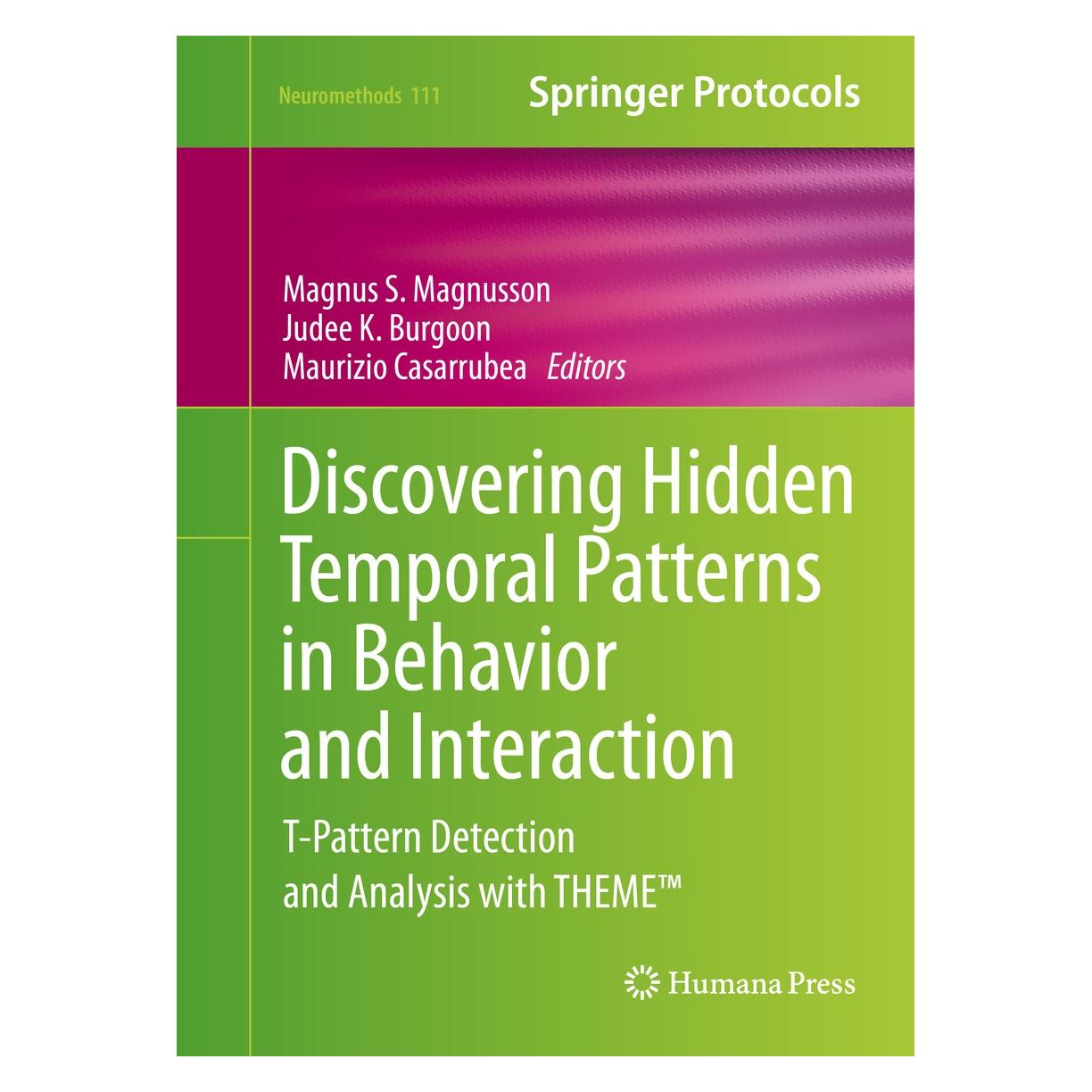 Springer Discovering Hidden Temporal Patterns in Behavior and Interaction (Englisch, Hardcover, Judee K. Burgoon, Magnus S. Magnusson, Maurizio Casarrubea) (9781493932481)