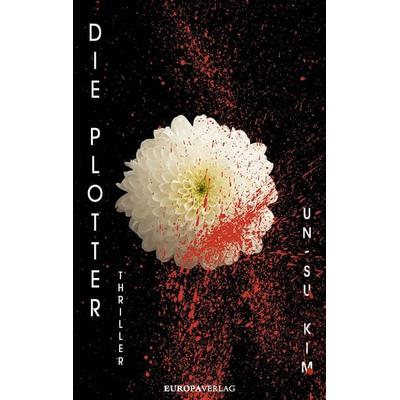Die Plotter, Gebundene Ausgabe von Un-su Kim, Europa Verlage