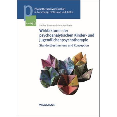 Wirkfaktoren der psychoanalytischen Kinder- und Jugendlichenpsychotherapie, Taschenbuch von Sabine Sammer-Schreckenthaler, Waxmann Verlag GmbH,