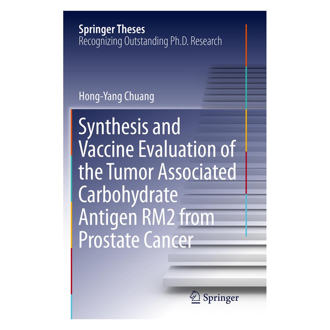 Springer Synthesis and Vaccine Evaluation of the Tumor Associated Carbohydrate Antigen RM2 from Prostate Canc (Englisch, Softcover, Hong-Yang Chuang) (55856731)