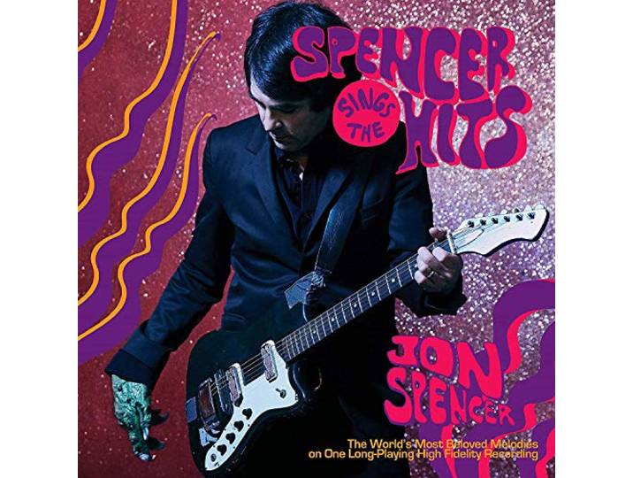 Jon Spencer - Spencer Sings The Hits!