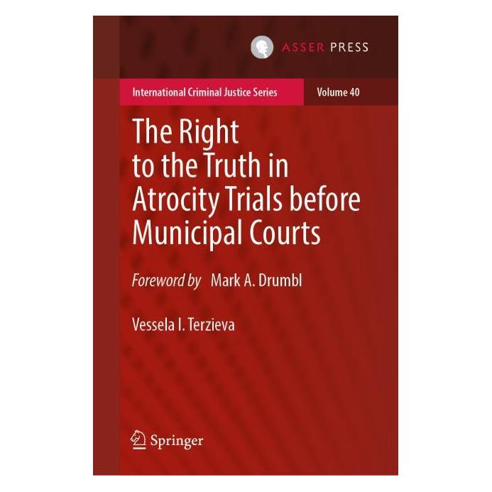 T.M.C. Asser Press The Right to the Truth in Atrocity Trials before Municipal Courts (Englisch, Hardcover, Vessela I. Terzieva) (71879780)