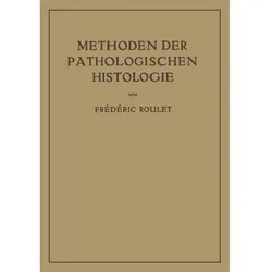Methoden der Pathologischen Histologie, Fachbücher von Frederic Roulet