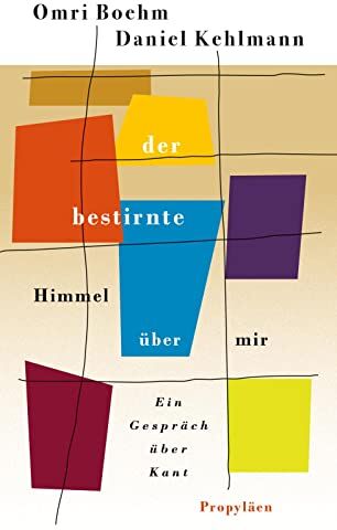 Omri Boehm - Der bestirnte Himmel über mir: Ein Gespräch über Kant Eine originelle und zugängliche Annäherung an das Werk des großen Philosophen - Preis vom 14.10.2026 23:07:16 h