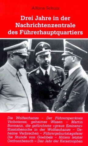 Alfons Schulz - Drei Jahre in der Nachrichtenzentrale des Führerhauptquartiers - Preis vom 10.10.2026 11:48:34 h