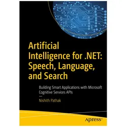 Artificial Intelligence for.NET: Speech, Language, and Search, Fachbücher von Nishith Pathak