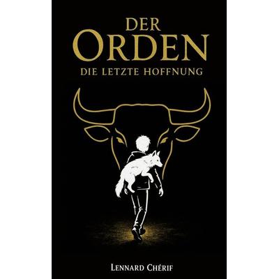 Der Orden, Taschenbuch von Lennard Chérif, BoD – Books on Demand, 978-3-8192-6049-0