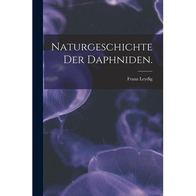 Naturgeschichte der Daphniden., Taschenbuch von Franz Leydig, Legare Street Press, 978-1-01-895025-9