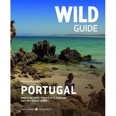 Wild Guide Portugal, Taschenbuch von Edwina Pitcher, Haffmans & Tolkemitt, 978-3-942048-60-6