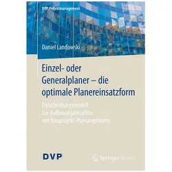 Einzel- oder Generalplaner - die optimale Planereinsatzform, Fachbücher von Daniel Landowski