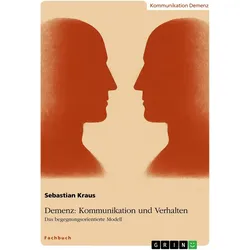 Demenz: Kommunikation und Verhalten, Fachbücher von Sebastian Kraus