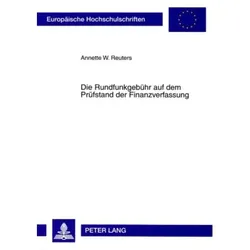 Die Rundfunkgebühr auf dem Prüfstand der Finanzverfassung, Fachbücher von Annette Reuters