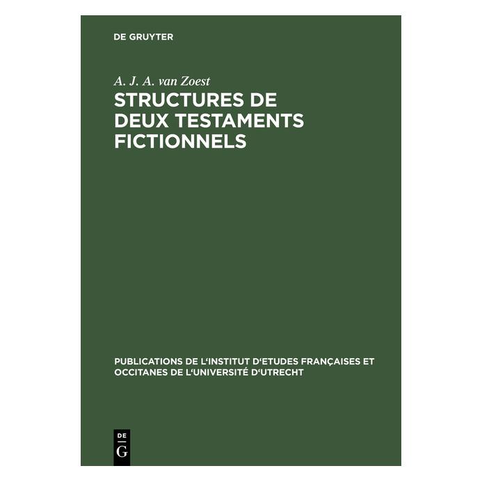 De Gruyter Structures de deux testaments fictionnels (Französisch, Hardcover, A J A van Zoest, A. J. A. van Zoest, A. J. van Zoest) (71870659)