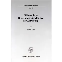 Philosophische Bewertungsmöglichkeiten der Abtreibung, Sachbücher von Manfred Kindl