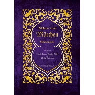 Märchen, Gebundene Ausgabe von Wilhelm Hauff, Fritzikatz Productions, 978-3-942764-02-5