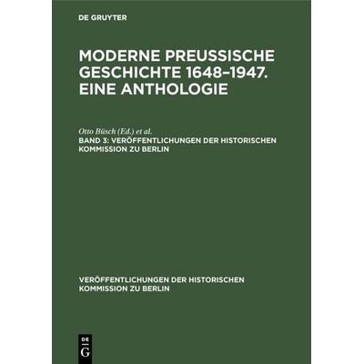 Moderne preußische Geschichte 1648–1947. Eine Anthologie, Gebundene Ausgabe von , De Gruyter, 978-3-11-124056-5