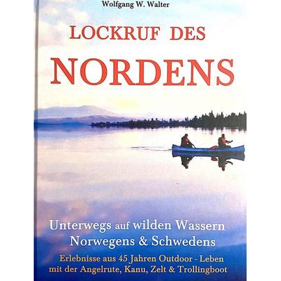 Lockruf des Nordens, Gebundene Ausgabe von Wolfgang W. Walter, Mächler Media, 978-3-905837-73-5