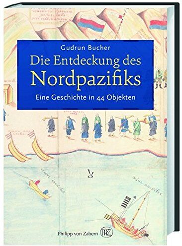 Gudrun Bucher - Die Entdeckung des Nordpazifiks: Eine Geschichte in 44 Objekten - Preis vom 09.10.2026 07:28:09 h