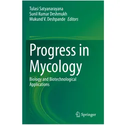 Progress in Mycology, Fachbücher von V Deshpande, Sunil Kumar Deshmukh, Tulasi Satyanarayana, Mukund V. Deshpande