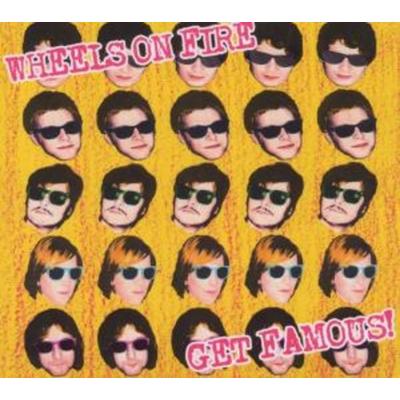 Get Famous! - Wheels On Fire, CD