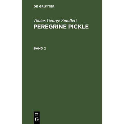 Peregrine Pickle. Band 2, Gebundene Ausgabe von Tobias George Smollett, De Gruyter, 978-3-11-263841-5